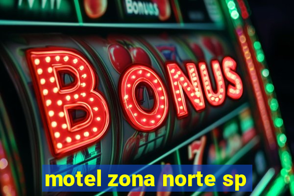 motel zona norte sp